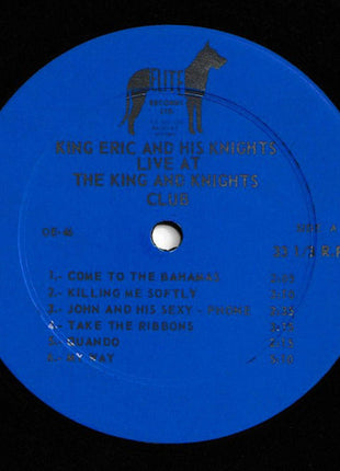King Eric And His Knights : Live At The King And Knights Club (LP, Album)
