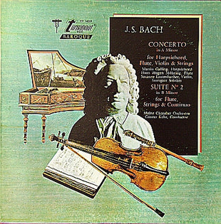 Johann Sebastian Bach : Concert In A Minor For Harpsichord, Flute, Violin & Strings - Suite In B Minor For Flute, Strings And Continuo (LP)