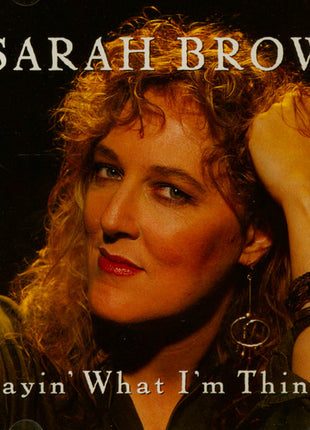 Sarah Brown (7) : Sayin' What I'm Thinkin' (CD, Album)