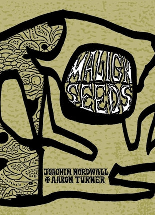 the album cover for Joachim Nordwall / Turner,Aaron - Malign Seeds