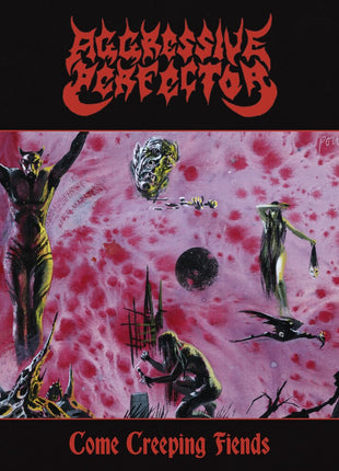 the album cover for Aggressive Perfector - Come Creeping Fiends (Uk)