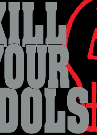 the album cover for Kill Your Idols - No Gimmicks Needed