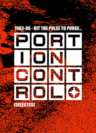 the album cover for Portion Control - 1983-86: Hit the Pulse To Purge...