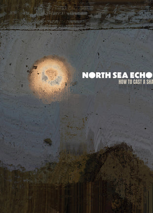 the album cover for North Sea Echoes - How To Cast a Shadow