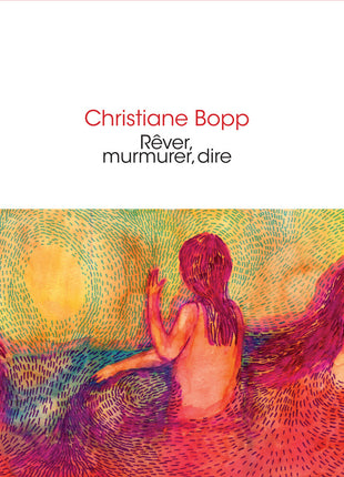 the album cover for Christiane Bopp - Rever Murmurer Dire