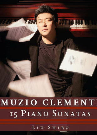 the album cover for Shibo Liu - Muzio Clementi: 15 Piano Sonatas (3cd)
