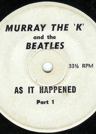The Beatles, Murray The K : Murray The "K" & The Beatles As It Happened (7")