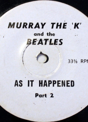 The Beatles, Murray The K : Murray The "K" & The Beatles As It Happened (7")