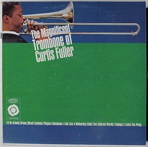 Curtis Fuller : The Magnificent Trombone Of Curtis Fuller (LP, Album, Mono)