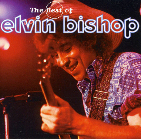 Elvin Bishop : The Best Of Elvin Bishop (CD, Comp)