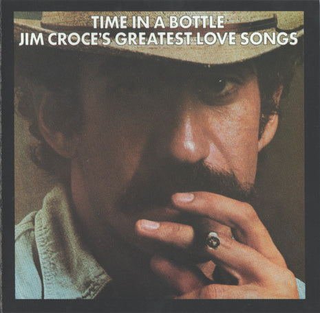 Jim Croce : Time In A Bottle Jim Croce's Greatest Love Songs (CD, Comp, Club, RE, RM)
