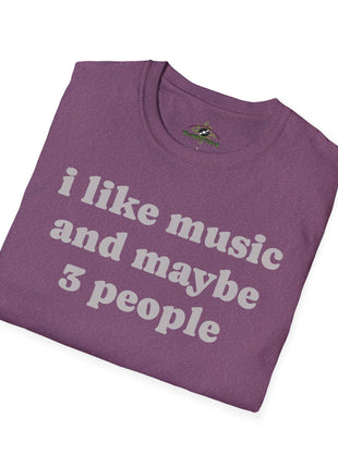 I like music and maybe 3 people T-Shirt | Funny Introvert Tee, Music Lover Shirt
