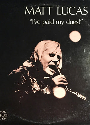 Matt Lucas (2) : I've Paid My Dues! (LP, Album)