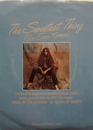 Juice Newton : The Sweetest Thing (I've Ever Known) (7", Single, Win)
