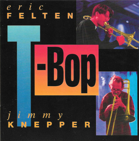 Eric Felten / Jimmy Knepper : T-Bop (CD, Album)