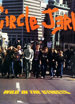 Circle Jerks : Wild In The Streets (LP, Album)