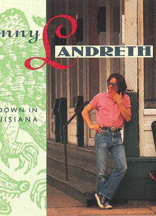 Sonny Landreth : Down In Louisiana (CD, Album, RE)