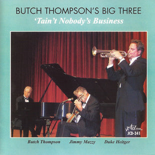 Butch Thompson's Big Three : 'Tain't Nobody's Business (CD, Album)