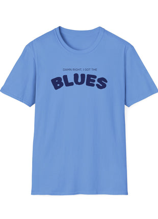 Damn Right, I Got the Blues T-Shirt | Retro Text Tee, Music Mood