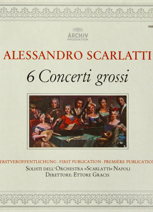 Alessandro Scarlatti, Solisti Dell'Orchestra "Scarlatti" Napoli, Ettore Gracis : 6 Concerti Grossi  (LP, RE)