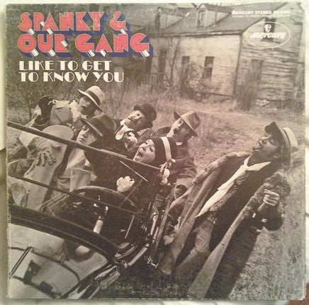 Spanky & Our Gang : Like To Get To Know You (LP, Album, San)
