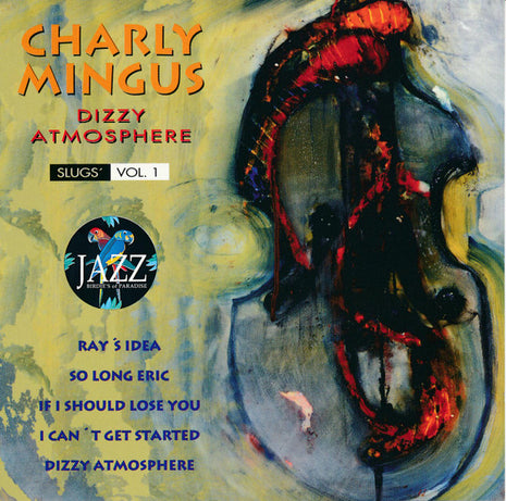 Charly Mingus* : Dizzy Atmosphere Slugs' Vol. 1 (CD, Unofficial)