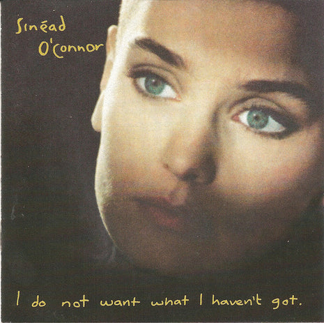 Sinéad O'Connor : I Do Not Want What I Haven't Got (CD, Album, JVC)