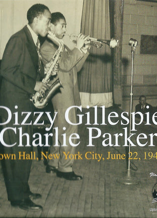 Dizzy Gillespie - Charlie Parker : Town Hall, New York City, June 22, 1945 (CD, Album, Mono, RM)