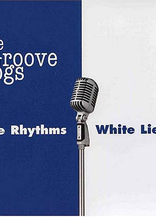 The Groove Hogs : Blue Rhythms White Lies (CD, Album)