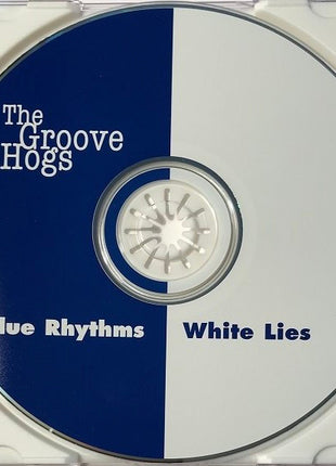 The Groove Hogs : Blue Rhythms White Lies (CD, Album)