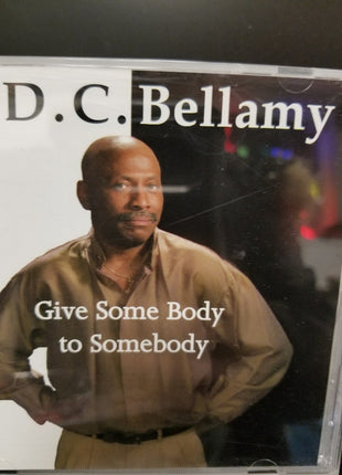 Gregory "D. C." Bellamy : Give Some Body To Somebody (CD, Album)