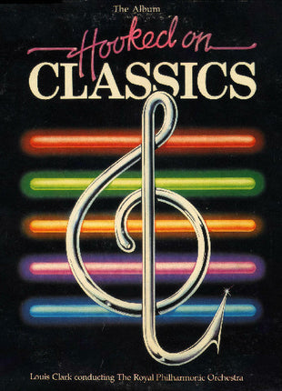 Louis Clark Conducting The Royal Philharmonic Orchestra* : Hooked On Classics (LP, Album)