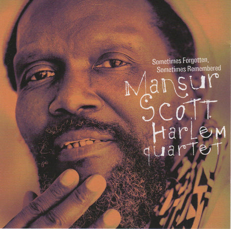 Mansur Scott Harlem Quartet : Sometimes Forgotten, Sometimes Remembered (CD, Album)