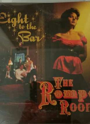 Eight To The Bar : The Romper Room (CD, Album)