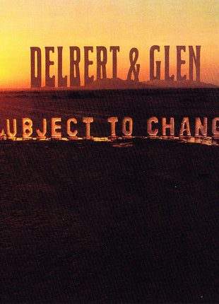 Delbert & Glen : Subject To Change (CD, Album, RE)