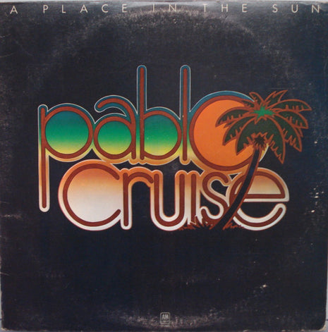 Pablo Cruise : A Place In The Sun (LP, Album, Pit)