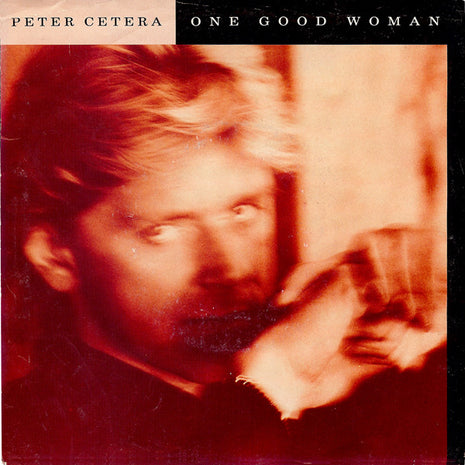 Peter Cetera : One Good Woman (7", Single, SRC)