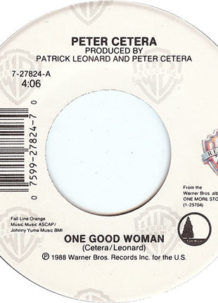 Peter Cetera : One Good Woman (7", Single, SRC)