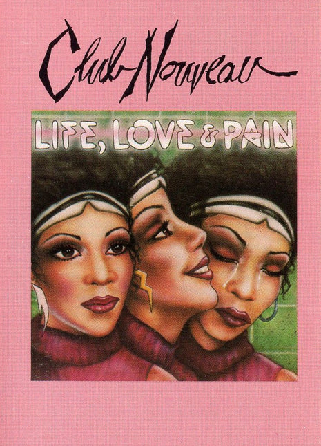 Club Nouveau : Life, Love & Pain (Cass, Album, Club, Dol)