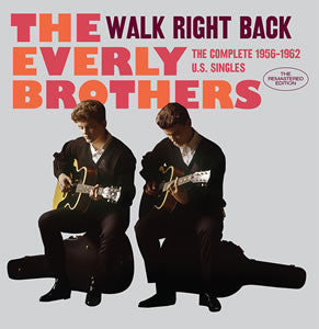 Everly Brothers : Walk Right Back: The Complete 1956-1962 U.S. Singles (2xCD, Comp)