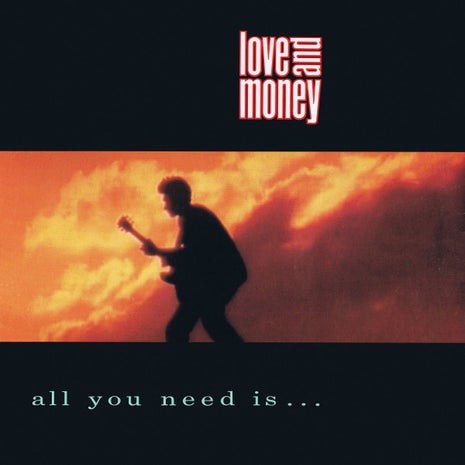 Love And Money : All You Need Is (LP)
