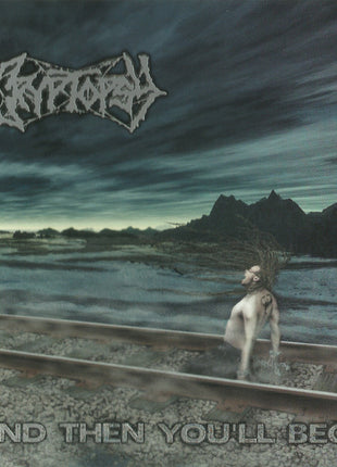 Cryptopsy : And Then You'll Beg (CD, Album)