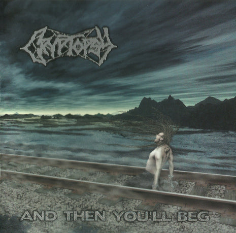 Cryptopsy : And Then You'll Beg (CD, Album)