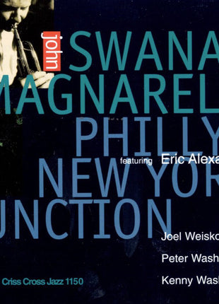 John Swana / Joe Magnarelli Featuring Eric Alexander : Philly-New York Junction (CD, Album)