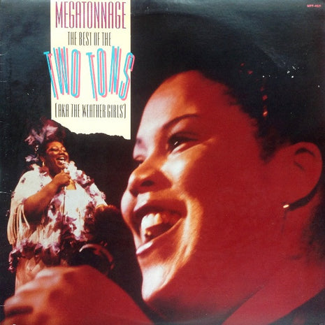 Two Tons O' Fun AKA The Weather Girls : Megatonnage (The Best Of Two Tons Aka The Weather Girls) (LP, Comp)