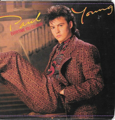Paul Young : Everytime You Go Away (7", Single, Styrene, Car)