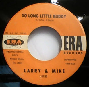 Larry & Mike : Little Ol' Love-Maker Me / So Long Little Buddy (7", Single, Promo)