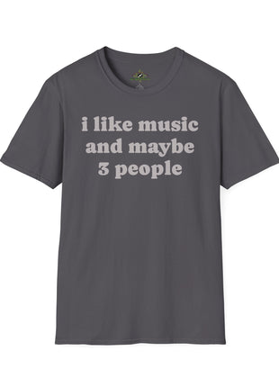 I like music and maybe 3 people T-Shirt | Funny Introvert Tee, Music Lover Shirt