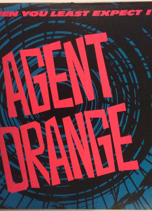 Agent Orange (7) : When You Least Expect It... (12")