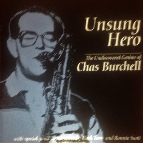 Chas Burchell : Unsung Hero − The Undiscovered Genius Of Chas Burchell (CD, Album)
